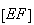 $\left[ EF\right] $