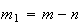 $m_{1}=m-n$