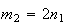 $m_{2}=2n_{1}$