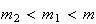 $m_{2}<m_{1}<m $