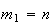 $m_{1}=n$