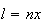 $l=nx$