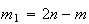 $m_{1}=2n-m$